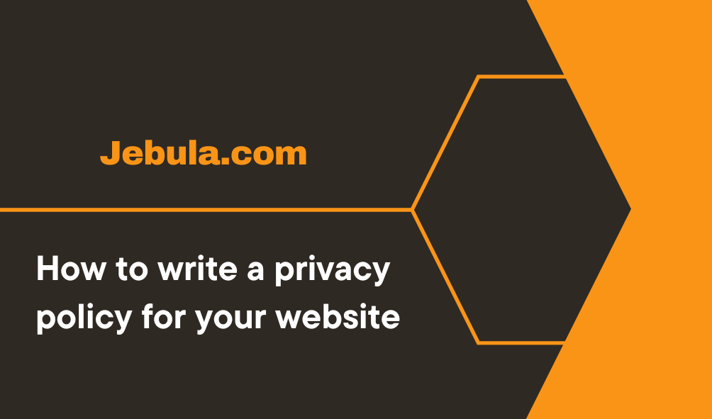 How to write a privacy policy for your website